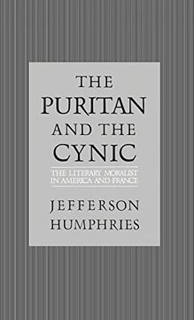 portada The Puritan and the Cynic: Moralists and Theorists in French and American Letters (en Inglés)