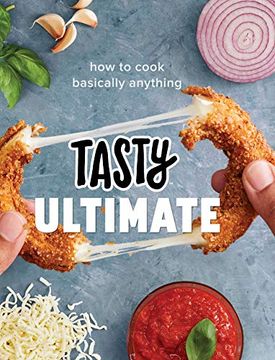 portada Tasty Ultimate: How to Cook Basically Anything (an Official Tasty Cookbook) (en Inglés)