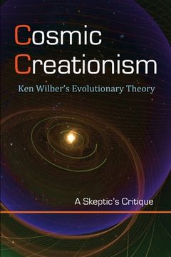portada Cosmic Creationism: Ken Wilber's Theory of Evolution (en Inglés)