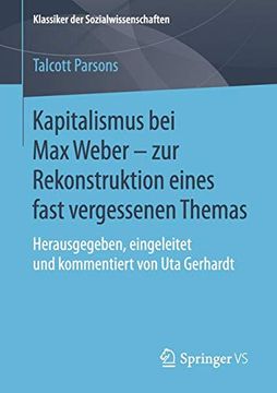 portada Kapitalismus bei max Weber - zur Rekonstruktion Eines Fast Vergessenen Themas: Herausgegeben, Eingeleitet und Kommentiert von uta Gerhardt (Klassiker der Sozialwissenschaften) (in German)