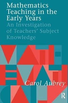 portada Mathematics Teaching in the Early Years: An Investigation of Teachers' Subject Knowledge (in English)