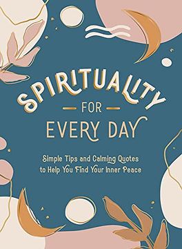 portada Spirituality for Every Day: Simple Tips and Calming Quotes to Help you Find Your Inner Peace (in English)