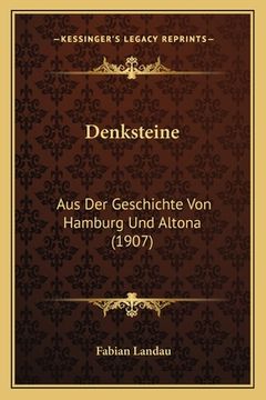 portada Denksteine: Aus Der Geschichte Von Hamburg Und Altona (1907) (en Alemán)