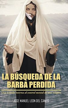 portada La Busqueda de la Barba Perdida: Una Mirada Interna al Control Mental de una Religion
