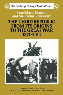 portada Third Republic Origins 1871-1914 (The Cambridge History of Modern France) (in English)