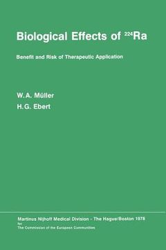 portada Biological Effects of 224ra: Benefit and Risk of Therapeutic Application Proceedings of the Second Symposium at Neuherberg/München, September 20-21 (en Inglés)