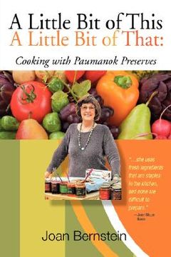 portada a little bit of this, a little bit of that: cooking with paumanok preserves (en Inglés)