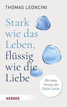 portada Stark wie das Leben, Flüssig wie die Liebe: Mit Einem Vorwort des Dalai Lama (in German)