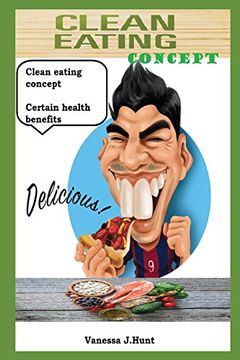 portada СLean Eating Concept: СErtain Health Benefits. Discover Everything you Need to Live a Clean Lifestyle 