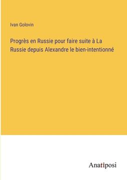 portada Progrès en Russie pour faire suite à La Russie depuis Alexandre le bien-intentionné (en Francés)