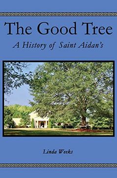 portada The Good Tree: The History of Saint Aidanæs 