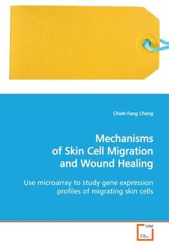 portada Mechanisms of Skin Cell Migration and Wound Healing: Use microarray to study gene expression profiles of migrating skin cells.
