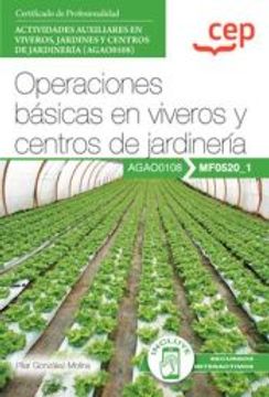 portada (Mf0520_1) Manual. Operaciones Basicas en Viveros y Centros de Jardineria. Actividades Auxiliares en Viveros, Jardines y Centrosde Jardineria (Agao0108)