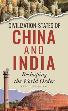 portada Civilization-States of China and India: Reshaping the World Order (en Inglés)