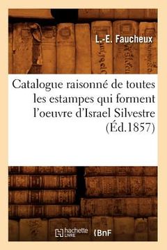 portada Catalogue Raisonné de Toutes Les Estampes Qui Forment l'Oeuvre d'Israel Silvestre (Éd.1857) (en Francés)