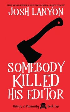 portada Somebody Killed His Editor: Holmes & Moriarity 1 (en Inglés)