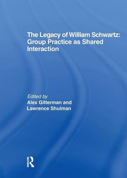 portada The Legacy of William Schwartz: Group Practice as Shared Interaction (en Inglés)