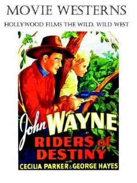 portada movie westerns: hollywood films the wild, wild west (in English)