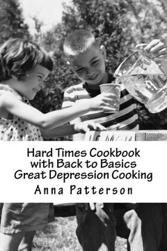 portada Hard Times Cookbook with Back to Basics Great Depression Cooking (en Inglés)