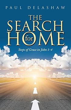 portada The Search for Home: Steps of Grace in John 1-4 (in English)