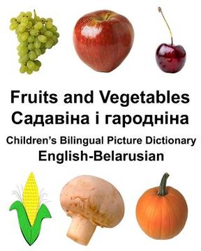 portada English-Belarusian Fruits and Vegetables Children's Bilingual Picture Dictionary 
