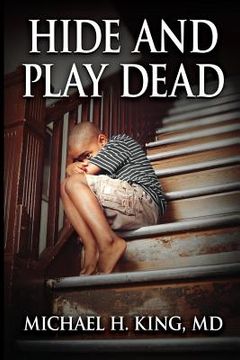 portada Hide and Play Dead: From Memoir to Real-Time Healing (en Inglés)