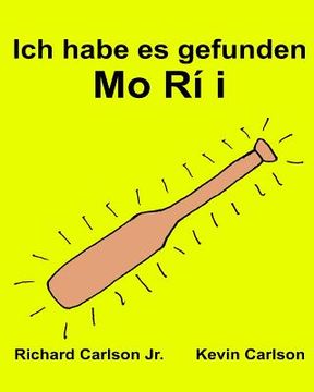 portada Ich habe es gefunden Mo Rí i: Ein Bilderbuch für Kinder Deutsch-Yoruba (Zweisprachige Ausgabe) (www.rich.center) (en Alemán)