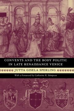 portada Convents and the Body Politic in Late Renaissance Venice (en Inglés)