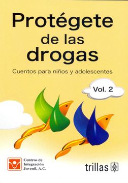 portada Protegete de las Drogas: Cuentos Para Niños y Jovenes Vol. 2