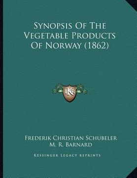 portada synopsis of the vegetable products of norway (1862) (in English)