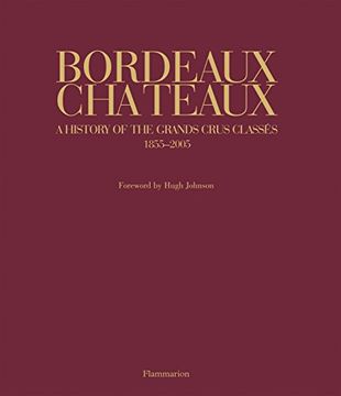portada Bordeaux Châteaux: A History of the Grands Crus Classés 1855-2005: A History of the Grands Crus Classes 1855-2005 
