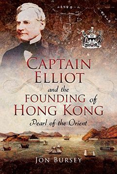 portada Captain Elliot and the Founding of Hong Kong: Pearl of the Orient (in English)