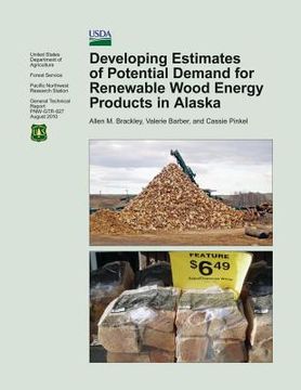 portada Developing Estimates of Potential Demand for Renewable Wood Energy Products in Alaska (en Inglés)