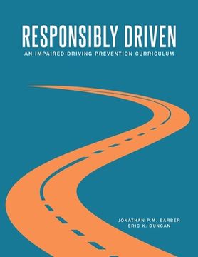 portada Responsibly Driven: An Impaired Driving Prevention Curriculum