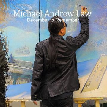 portada December To Remember: Michael Andrew Law Exhibition (en Inglés)