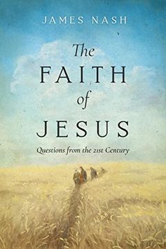 portada The Faith of Jesus: Questions From the 21St Century (en Inglés)