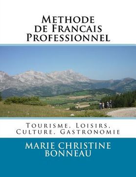 portada Methode de Francais Professionnel: Tourisme, Loisirs, Culture, Gastronomie (en Francés)