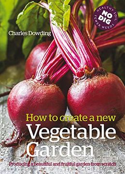 portada How to Create a new Vegetable Garden: Producing a Beautiful and Fruitful Garden From Scratch (in English)