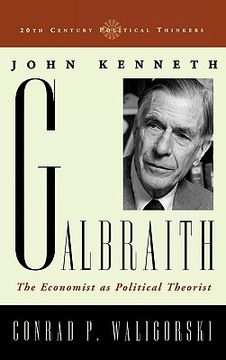 portada john kenneth galbraith: the economist as political theorist (en Inglés)