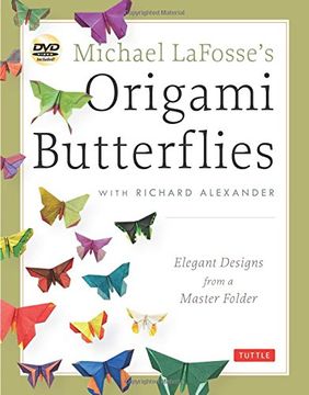 portada Michael LaFosse's Origami Butterflies: Elegant Designs from a Master Folder: Full-Color Origami Book with 26 Projects and 2 Instructional DVDs: Great for Kids and Adults! (en Inglés)