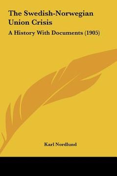 portada the swedish-norwegian union crisis: a history with documents (1905) (in English)
