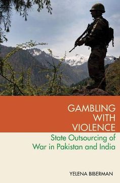 portada Gambling With Violence: State Outsourcing of war in Pakistan and India (Modern South Asia) (en Inglés)