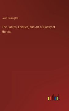 portada The Satires, Epistles, and Art of Poetry of Horace