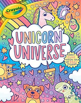 portada Crayola Unicorn Universe: A Uniquely Perfect & Positively Shiny Coloring and Activity Book With Over 250 Stickers (Crayola (en Inglés)