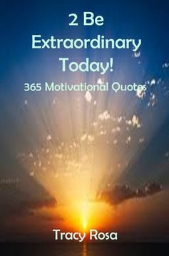 portada 2 Be Extraordinary Today!: 365 Motivational Quotes (in English)