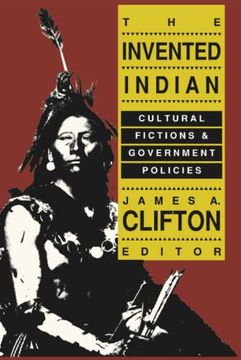 portada The Invented Indian: Cultural Fictions and Government Policies