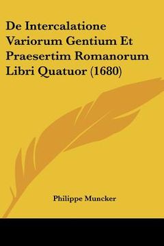 portada de intercalatione variorum gentium et praesertim romanorum libri quatuor (1680) (in English)
