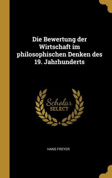 portada Die Bewertung der Wirtschaft im Philosophischen Denken des 19. Jahrhunderts (en Alemán)