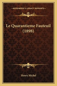 portada Le Quarantieme Fauteuil (1898) (en Francés)