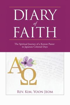 portada Diary of Faith: The Spiritual Journey of a Korean Pastor in Japanese Colonial Days (en Inglés)